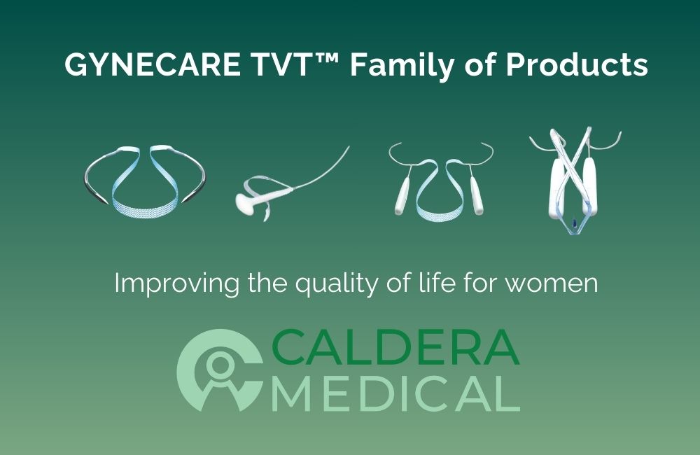 Positive Patient Experiences with TVT Sling Products: The Real Results. Caldera Medical
